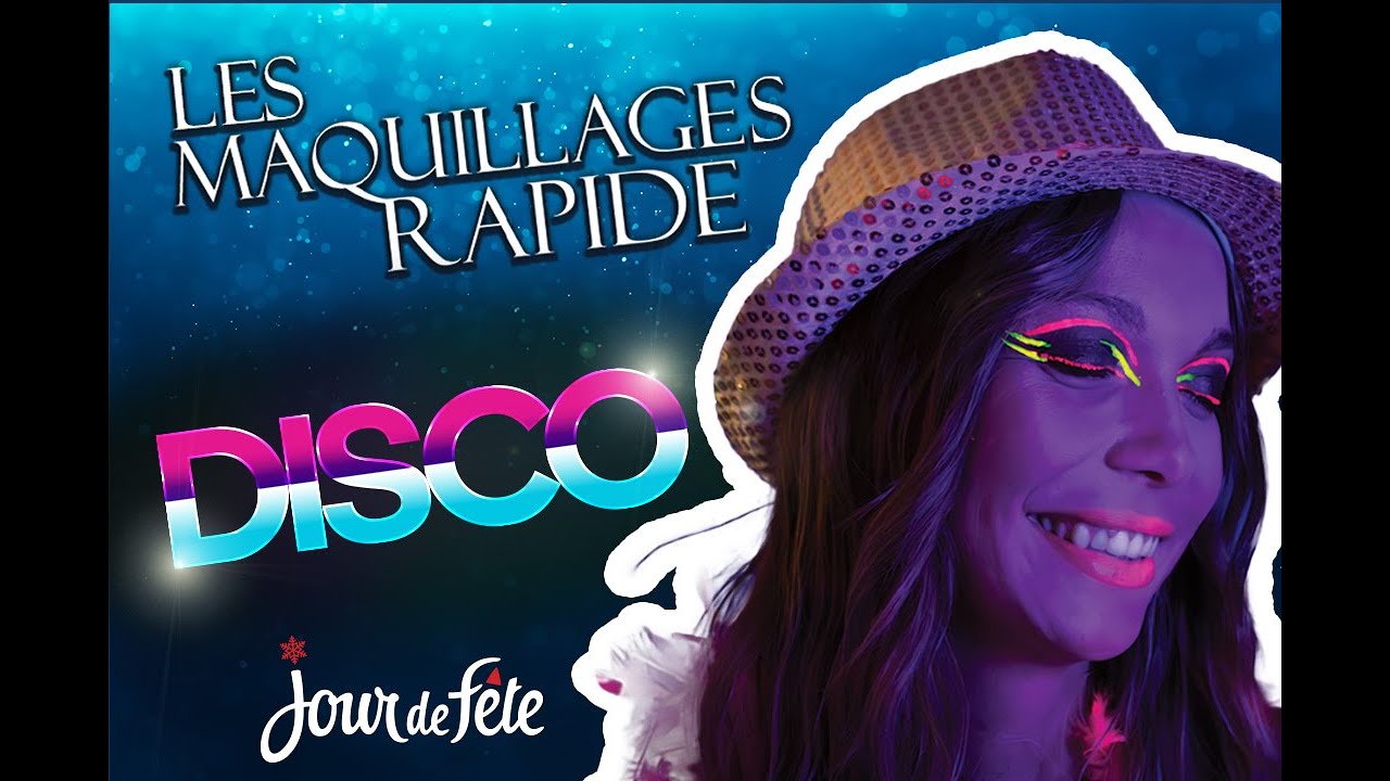 Maquillage Rapide - DISCO