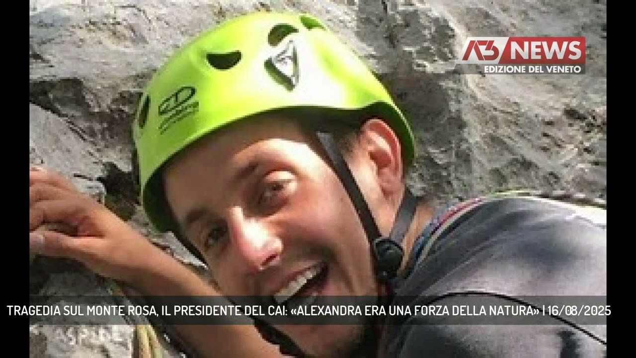 TRAGEDIA SUL MONTE ROSA, IL PRESIDENTE DEL CAI: «ALEXANDRA ERA UNA FORZA DELLA NATURA» | 16/08/2025