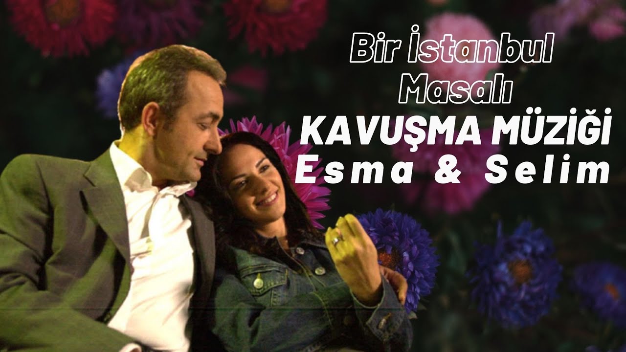 Esma & Selim Kavuşma Müziği - Bir İstanbul Masalı