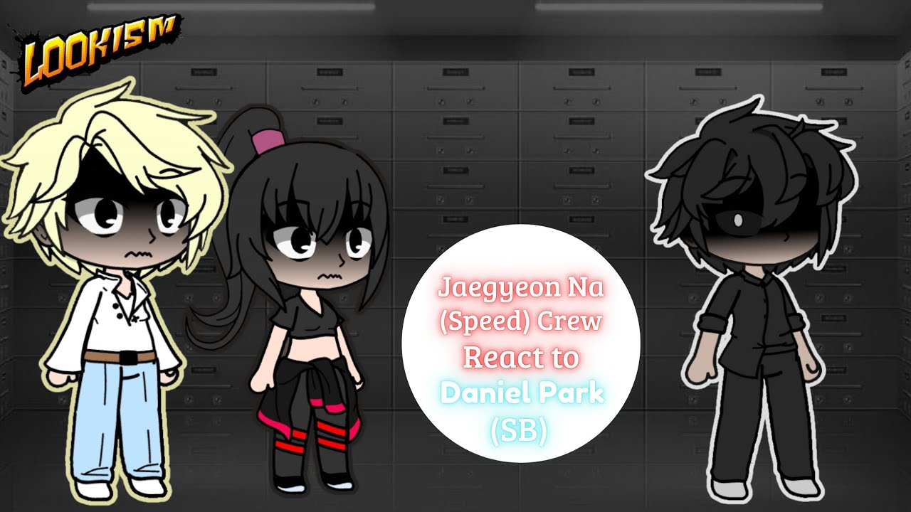Jaegyeon Na(Speed) Crew React to Dᴀɴɪᴇʟ Pᴀʀᴋ[𝐒𝐁] | 𝐋𝐨𝐨𝐤𝐢𝐬𝐦 | Oneshot |