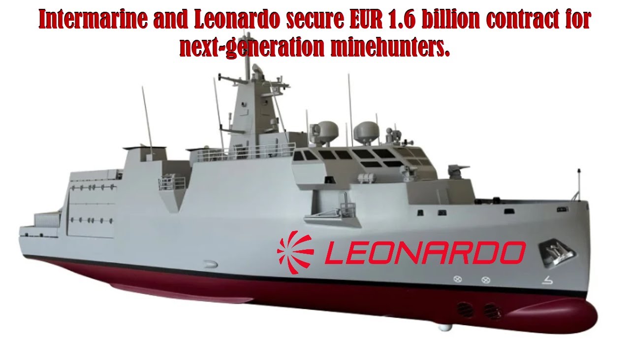 Intermarine and Leonardo secure EUR 1.6 billion contract for next-generation minehunters NGM Vessel