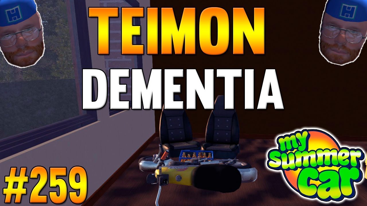 My Summer Car #259 | Teimon Dementia!