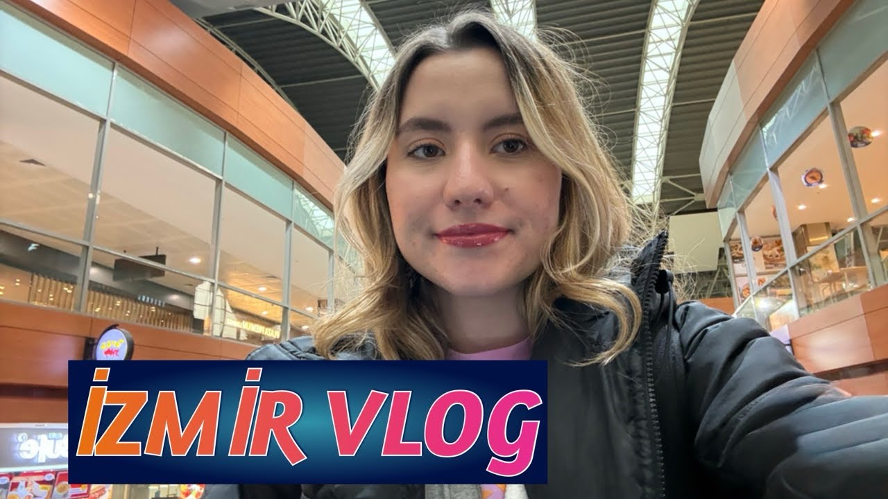 İzmir’e Seyahat ve İzmir’de Birkaç Gün Vlog
