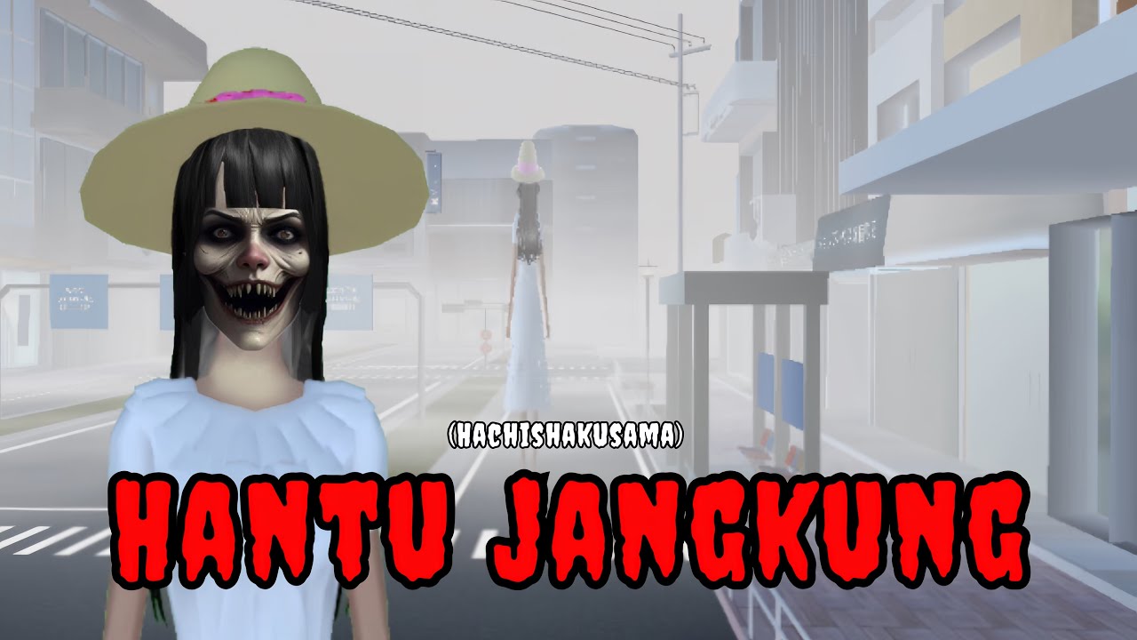 HANTU JANGKUNG : HACHISHAKUSAMA | HORROR MOVIE SAKURA SCHOOL SIMULATOR