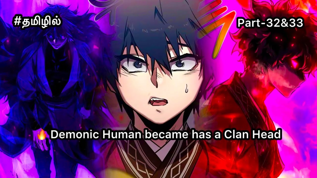 🔥 Demonic Human became has a Clan Head | Part-32&33 |Most Dangerous Man | தமிழில