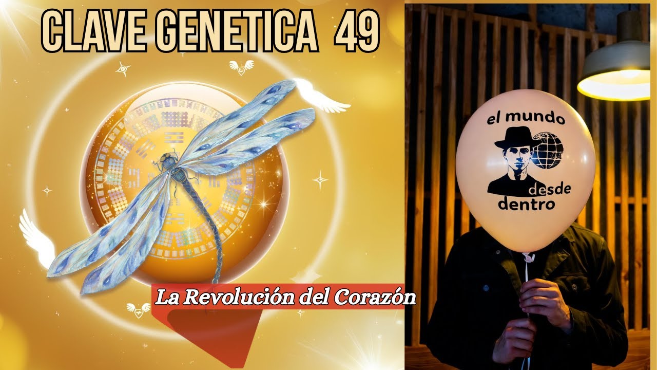 Clave Gen&eacute;tica 49 🔥 La Revoluci&oacute;n del Coraz&oacute;n Consciente | Gene Keys