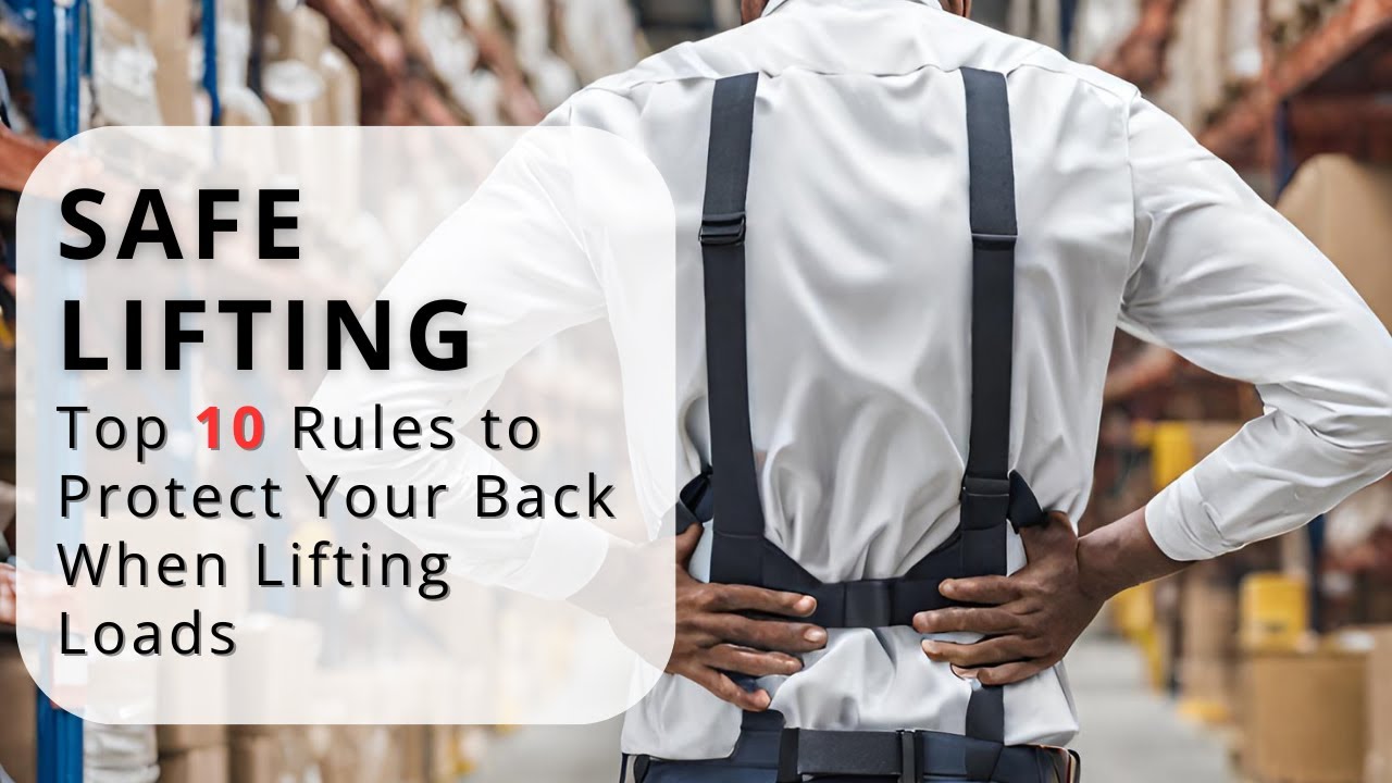 Safety Lifting In The Workplace: 10 Rules To Protect Your Back When Lifting