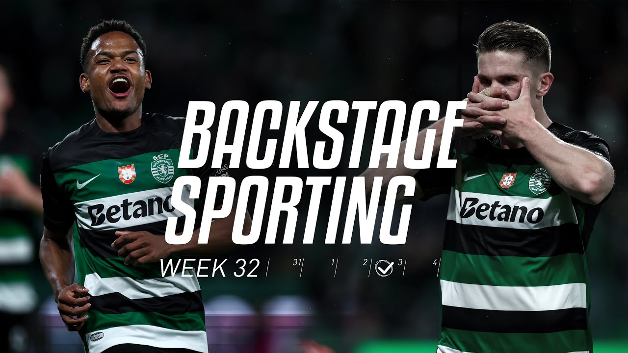 BACKSTAGE SPORTING WEEK 32 | Sporting CP x Rio Ave FC