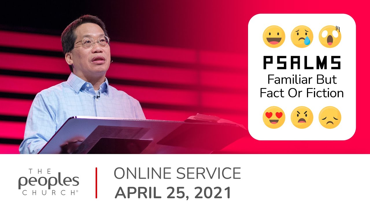 Psalms 23: Familiar But Fact Or Fiction | Peter Chu | 04.25.21