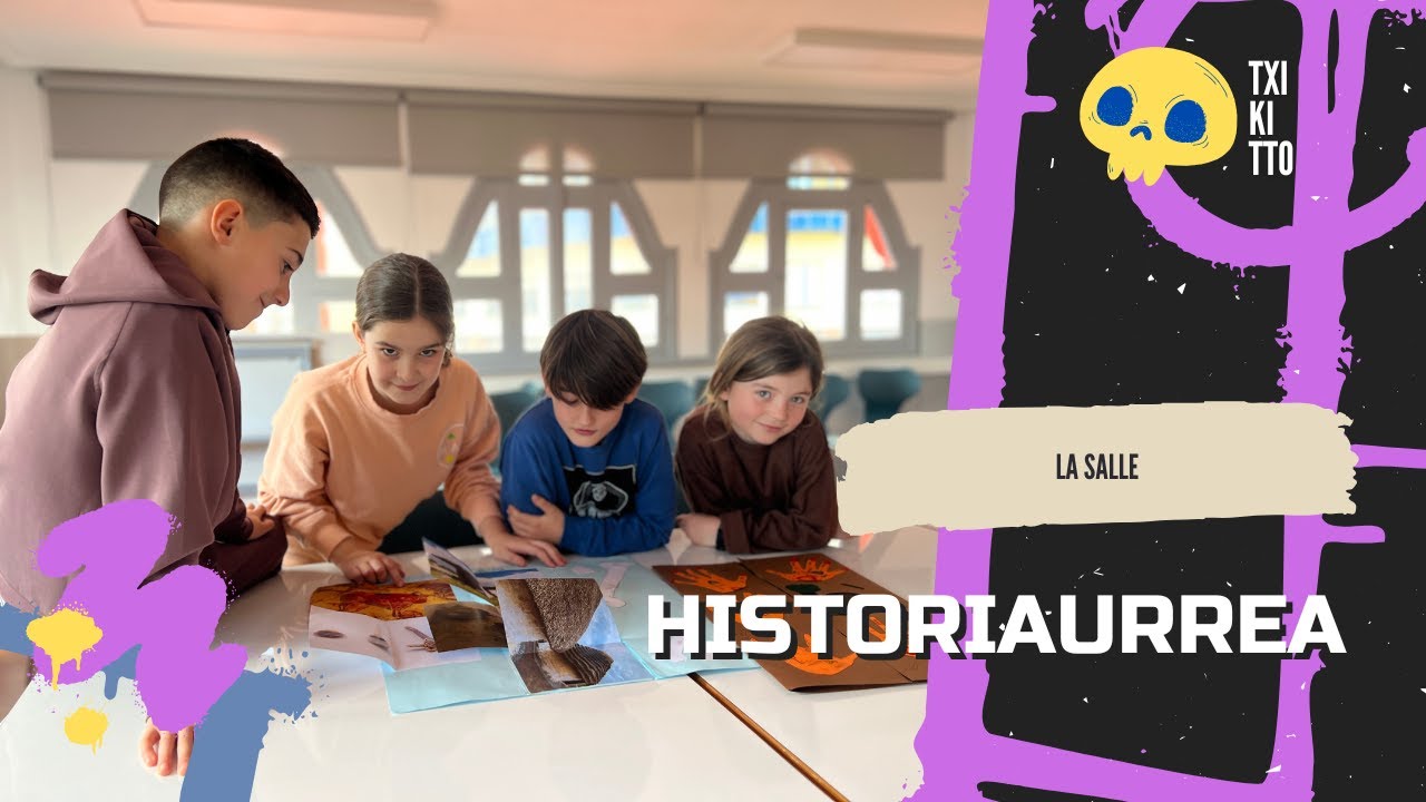 🎙 LA SALLE - Historiaurrea 📝 Ikasleekin Berriketan -TXIKITTO