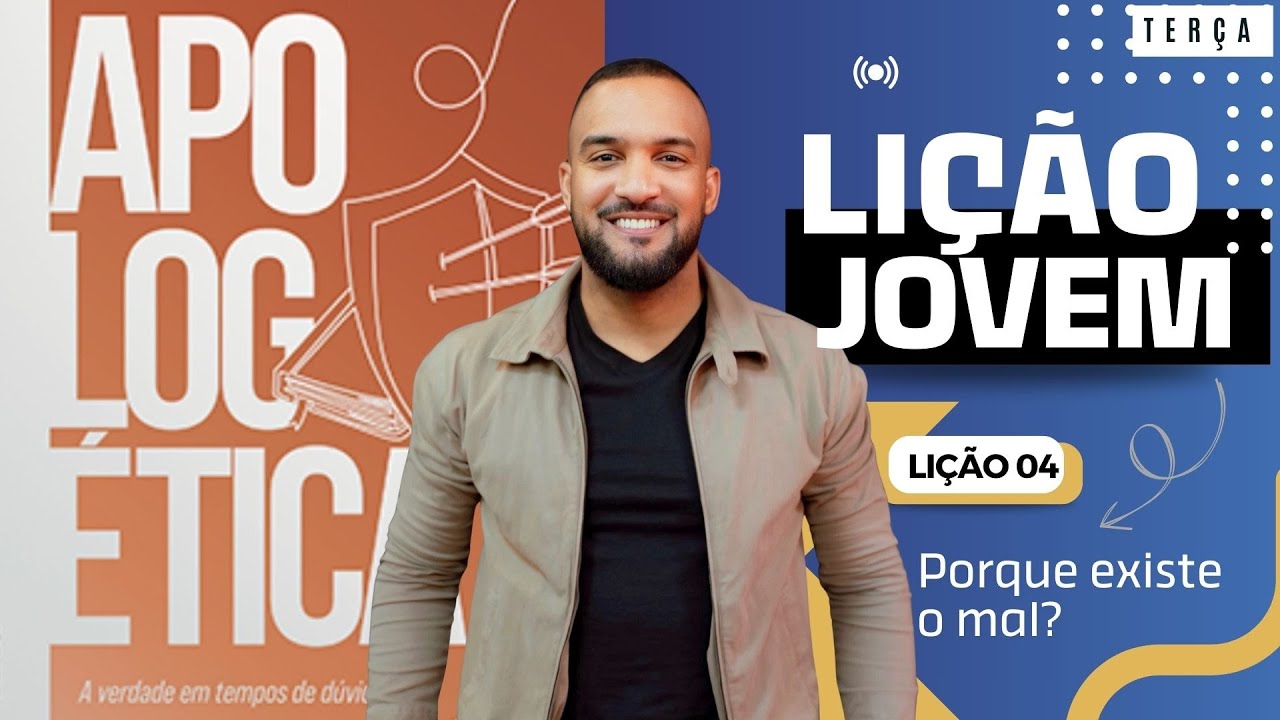 Lição Jovem | Terça | Lição 04: Porque existe o mal? | Pr. Diego Trindade