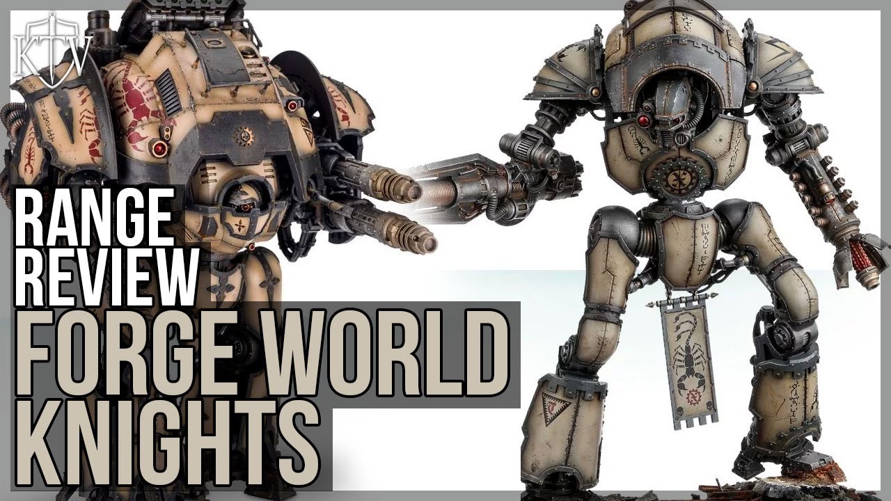 Warhammer 40,000 Range Review: FORGE WORLD KNIGHTS!