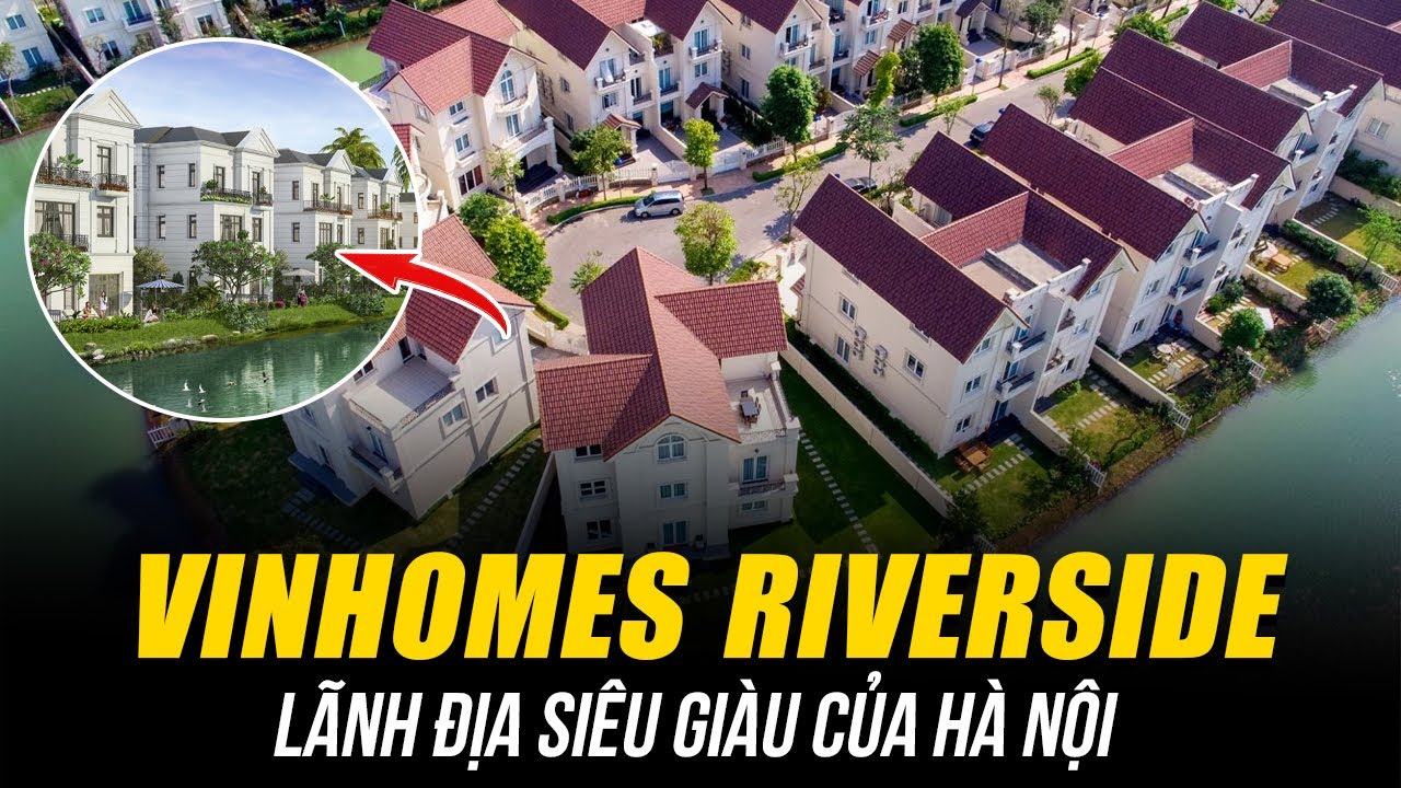 L&Atilde;NH ĐỊA SI&Ecirc;U GI&Agrave;U VINHOMES RIVERSIDE CỦA H&Agrave; NỘI | VENICE CỦA THỦ Đ&Ocirc; - MẬT ĐỘ XANH NGANG SINGAPORE