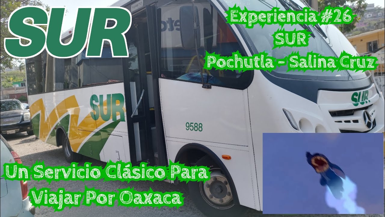 El Mejor Amigo De Mis Paisanos | Autobuses SUR | Pochutla - Salina Cruz | Experiencia #26