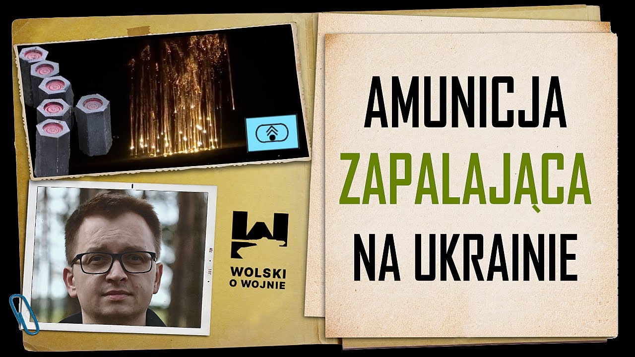 AMUNICJA ZAPALAJĄCA NA UKRAINIE. Jak działa? Po co ją się stosuje?