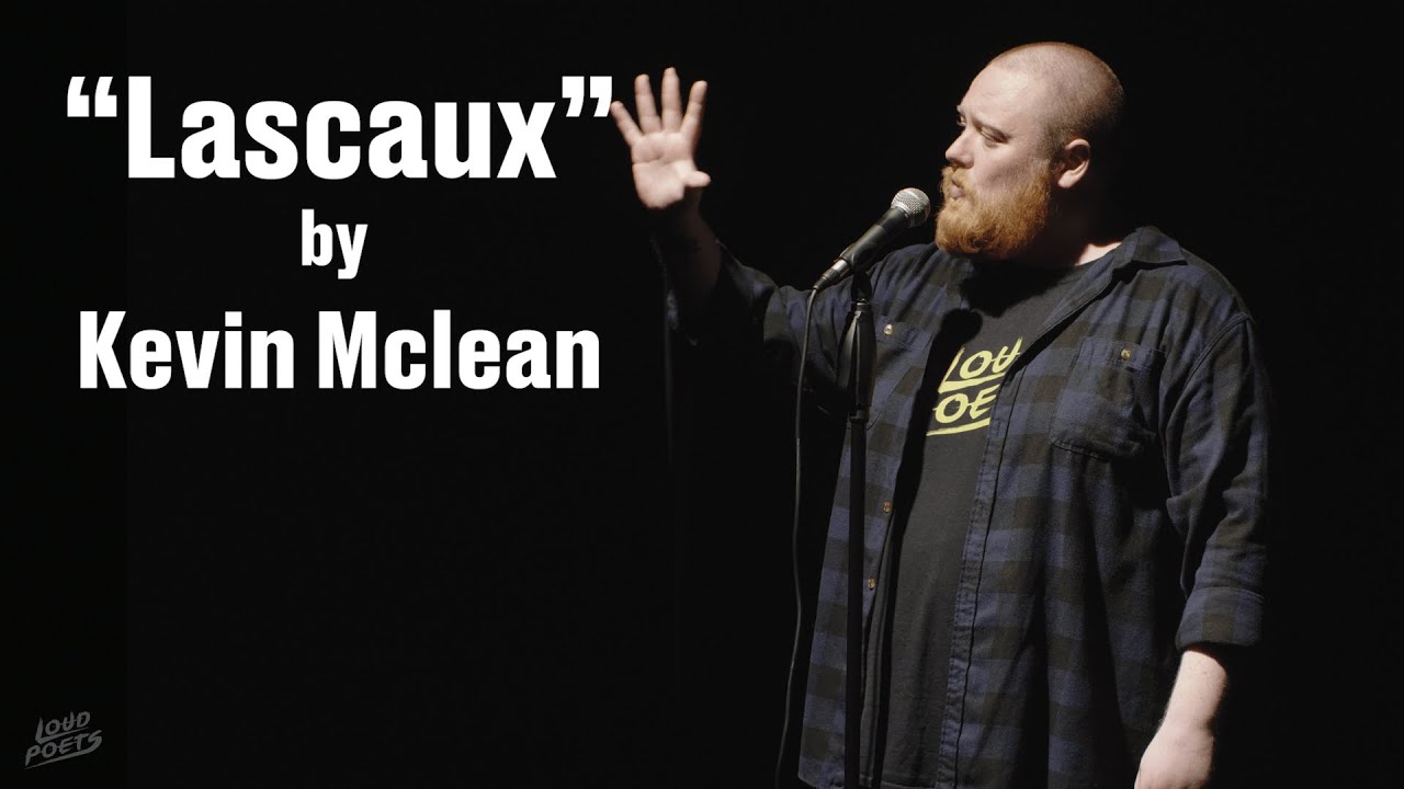 Kevin Mclean - Lascaux || Spoken Word Poetry ||