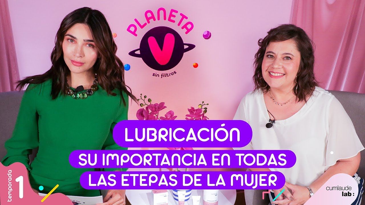 Lubricación, su importancia en todas las etapas de la mujer con Rocío Sánchez