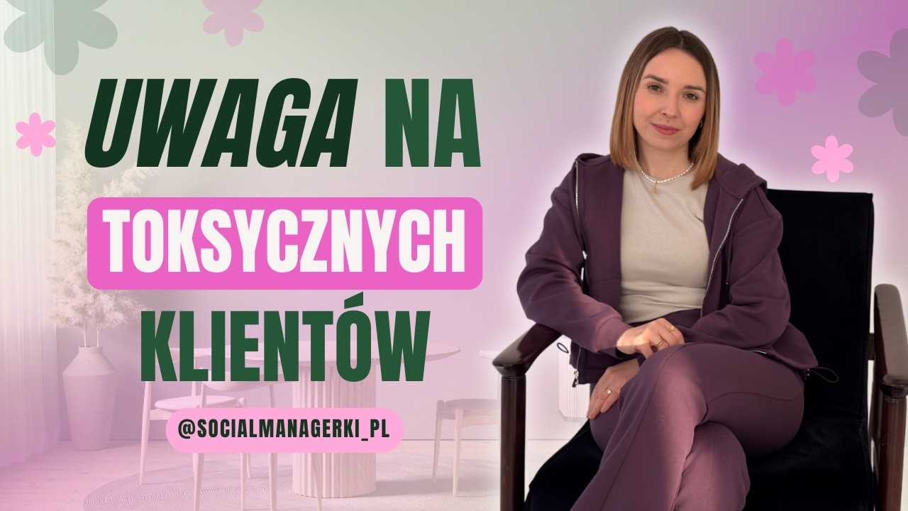 Uwaga na toksycznych klientów! 5 czerwonych flag dla początkującej WA
