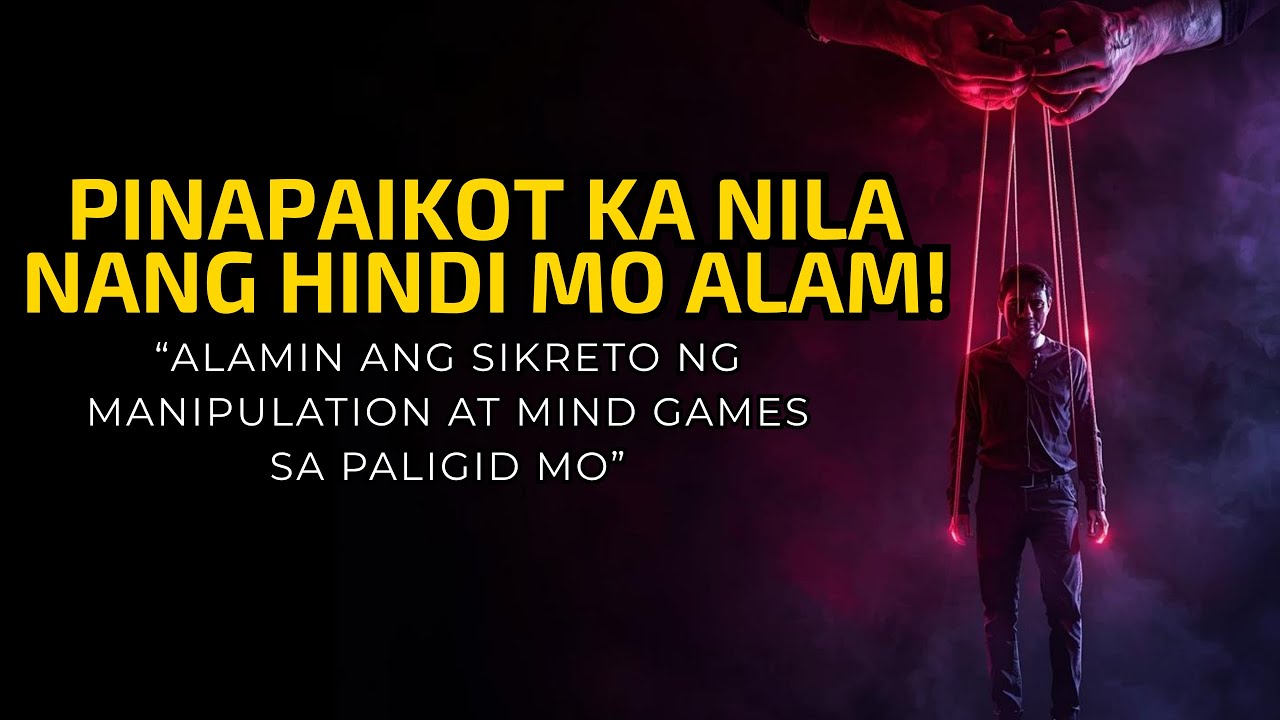 Manipulation Secrets: Paano Ka Pinapaikot, Pinapa-Guilt, at Kinokontrol ng Tao Araw-Araw