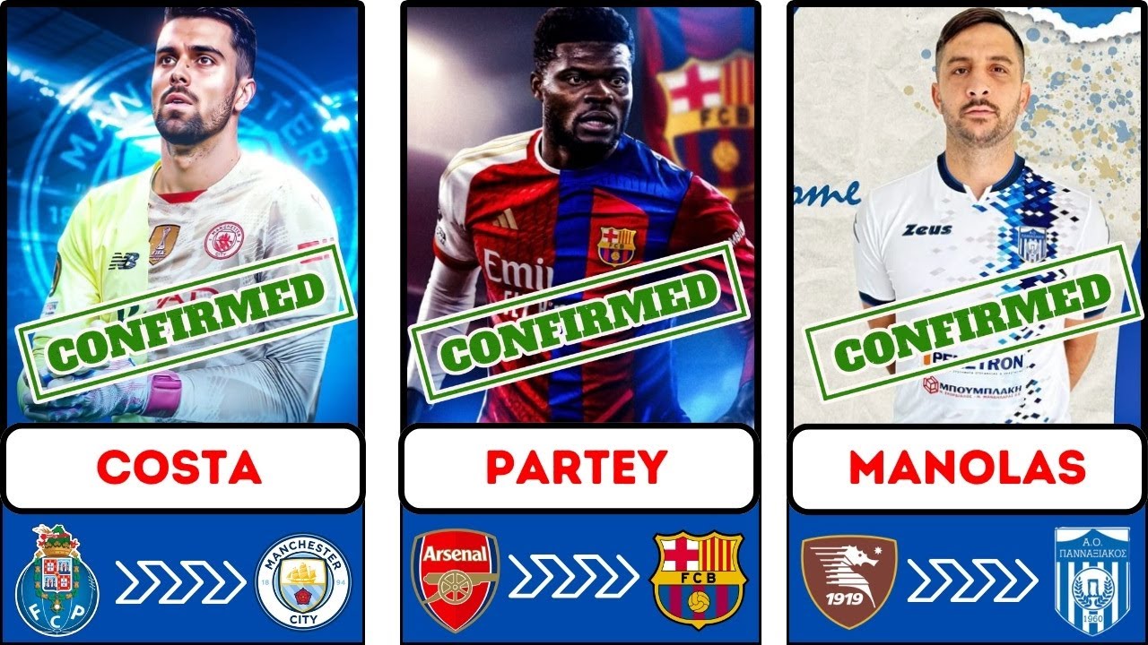 🚨 ALL LATEST CONFIRMED TRANSFER SUMMER AND RUMOURS 2024, 🔥 Costa, Partey, Manolas✅️