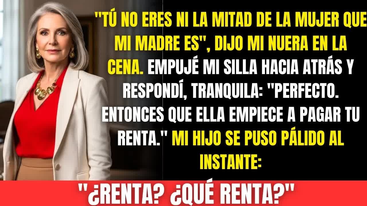 Mi nuera dijo： “Tú no eres ni la mitad de la mujer que mi madre es”… y mi respuesta la destruyó