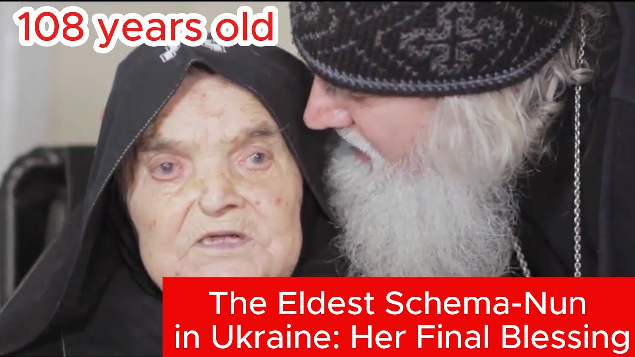 108 Years old: The Last Words of Ukraine’s Oldest Schema-Nun