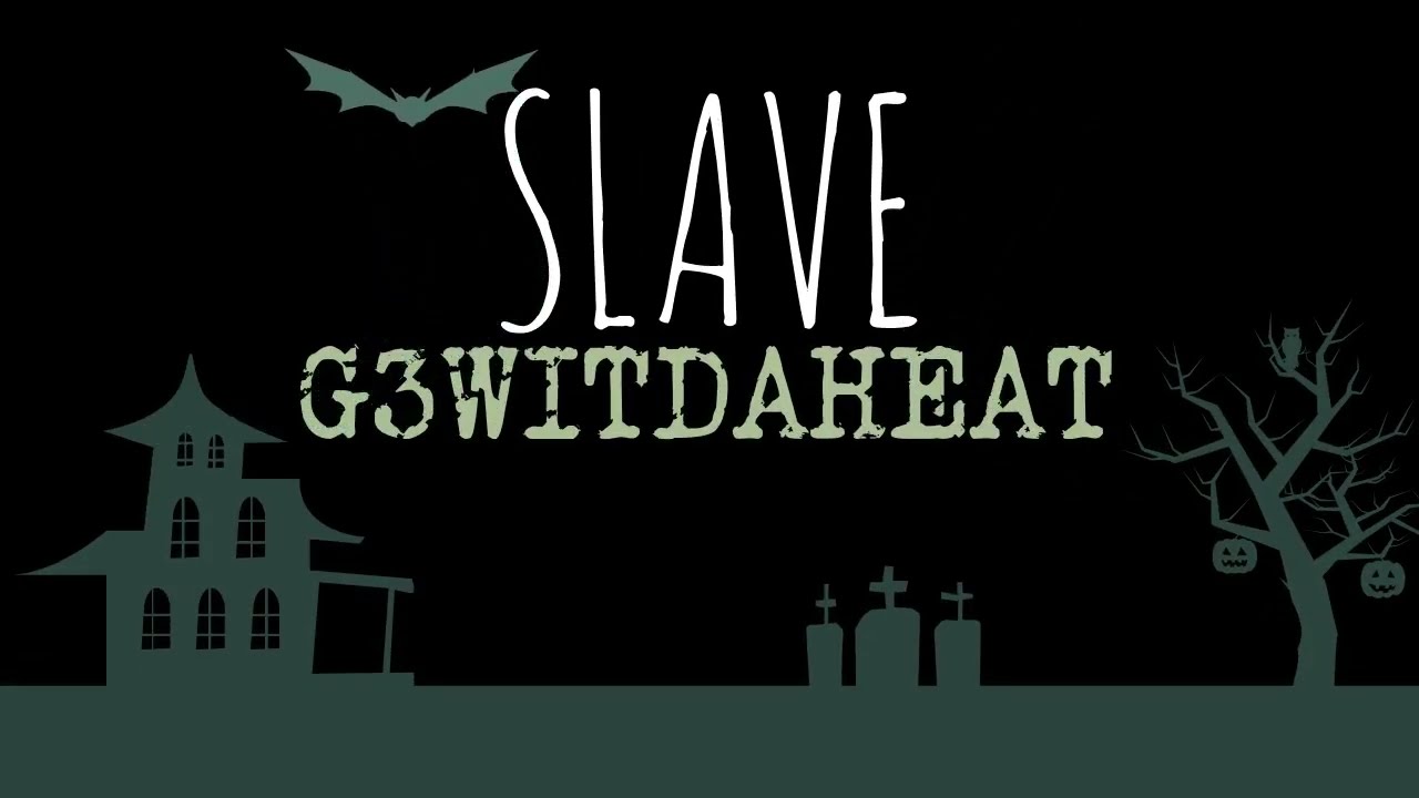 G3WitDaHeat - Slave (Official Audio)