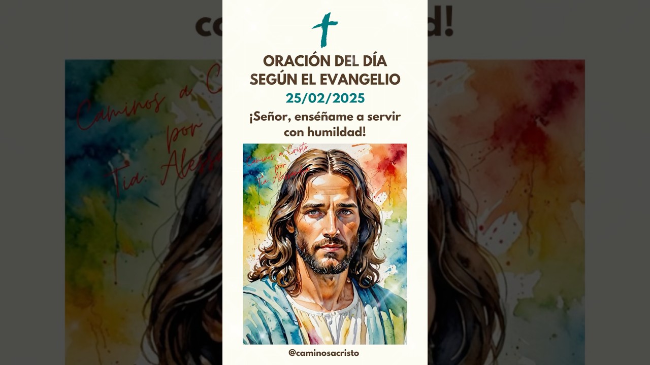 ORACI&Oacute;N DEL D&Iacute;A - Se&ntilde;or, ens&eacute;&ntilde;ame a servir con humildad!