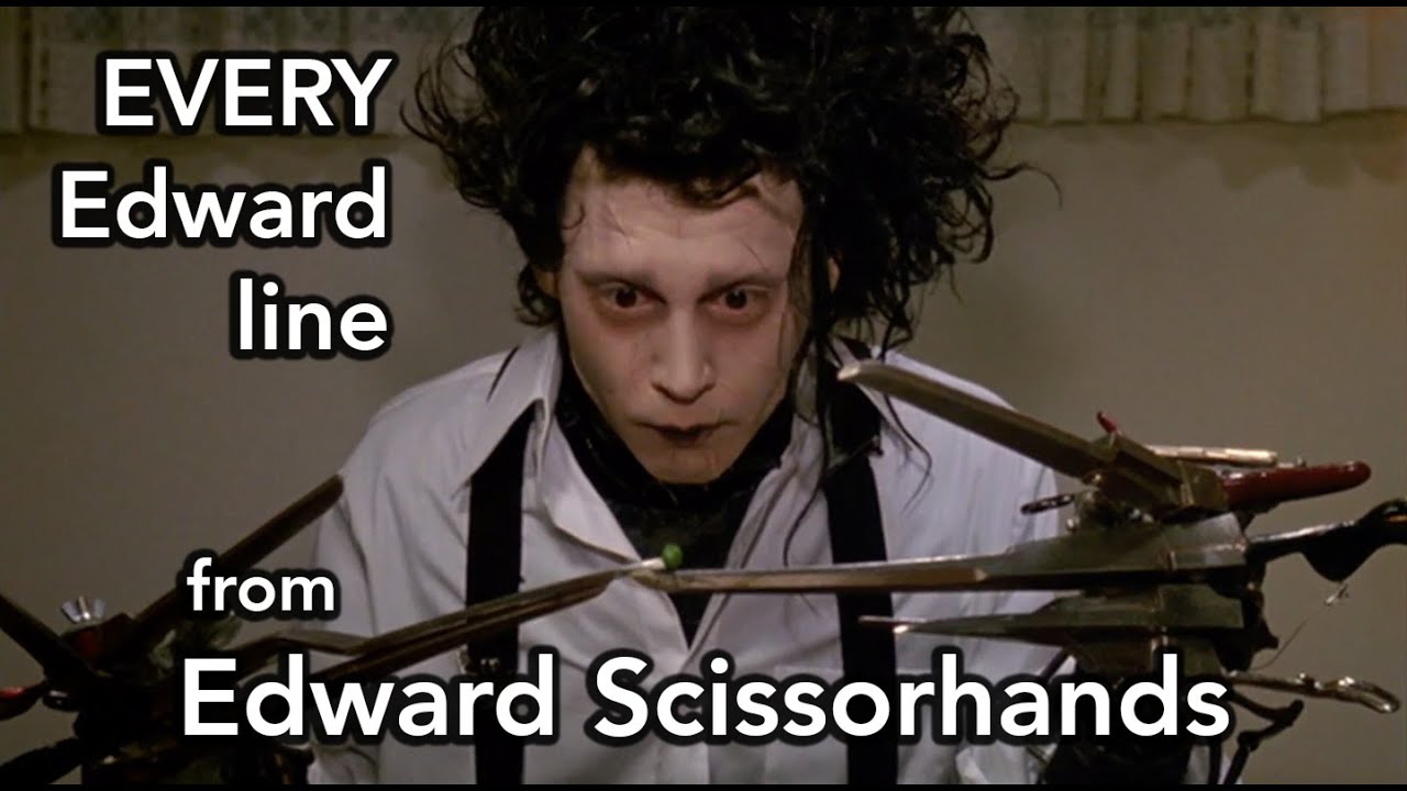 EVERY Edward line from Edward Scissorhands