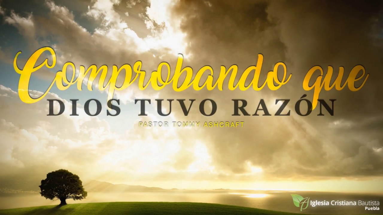 Comprobando Que Dios Tuvo Razón - Pastor Tommy Ashcraft