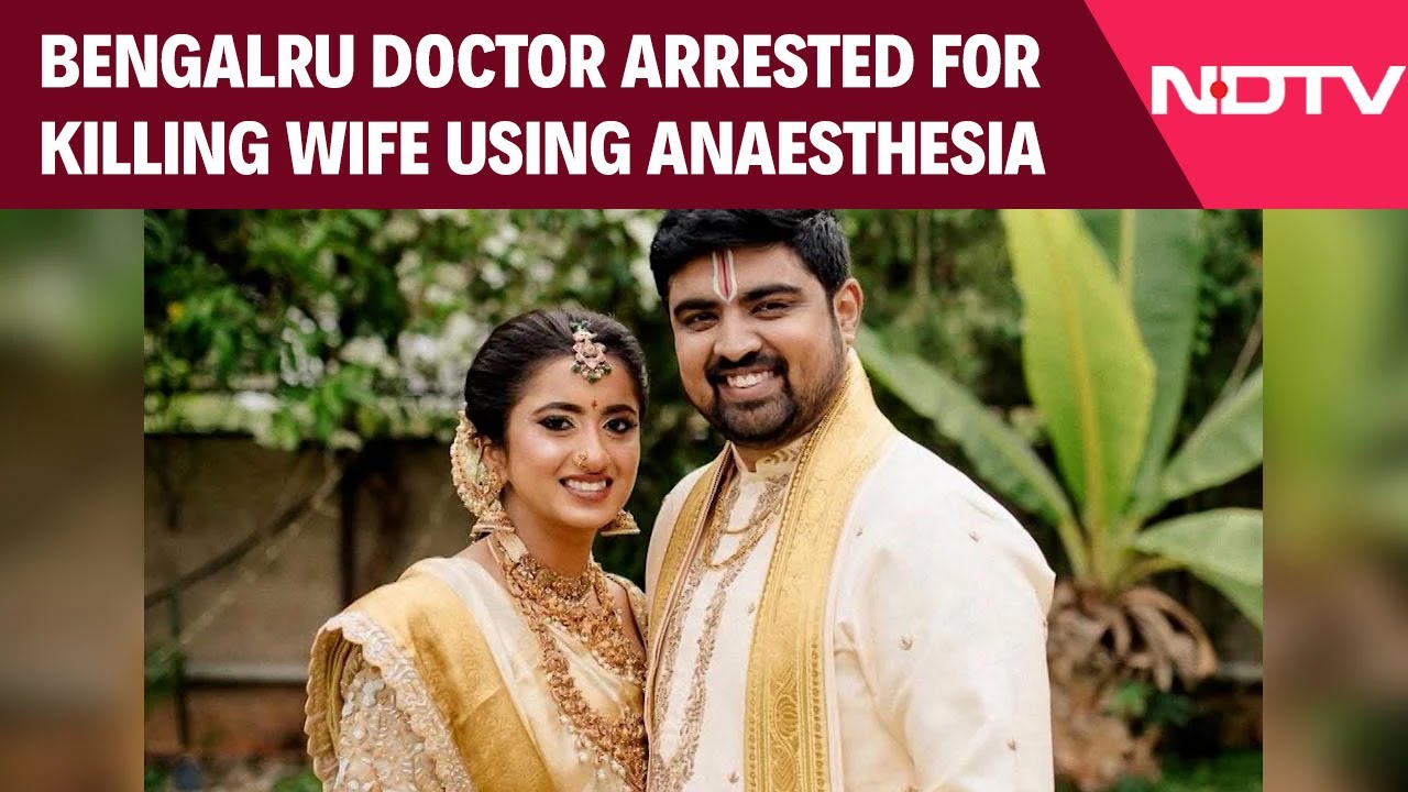 Bengaluru Murder | Bengaluru Doctor Accused Of Killing Doctor Wife Using Anaesthesia, Arrested