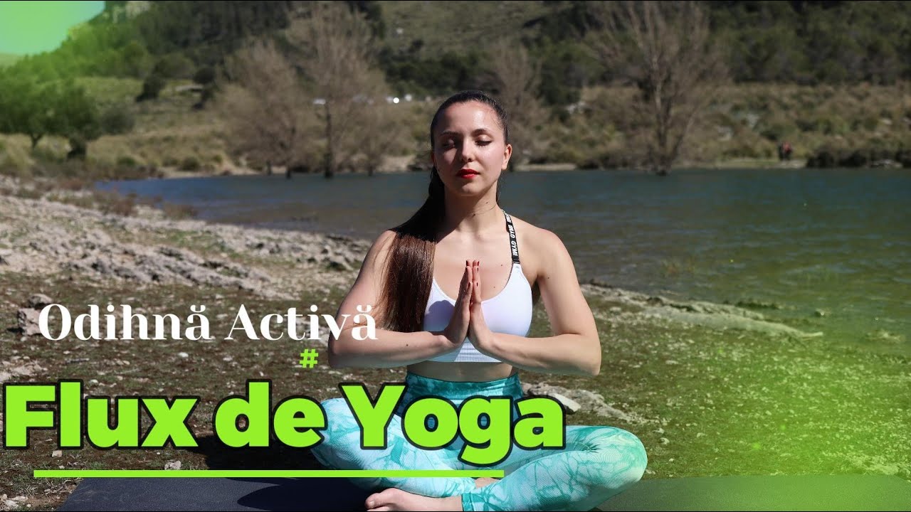 Odihna Activa | Antrenament Yoga pentru a Revigora Corpul si Mintea |