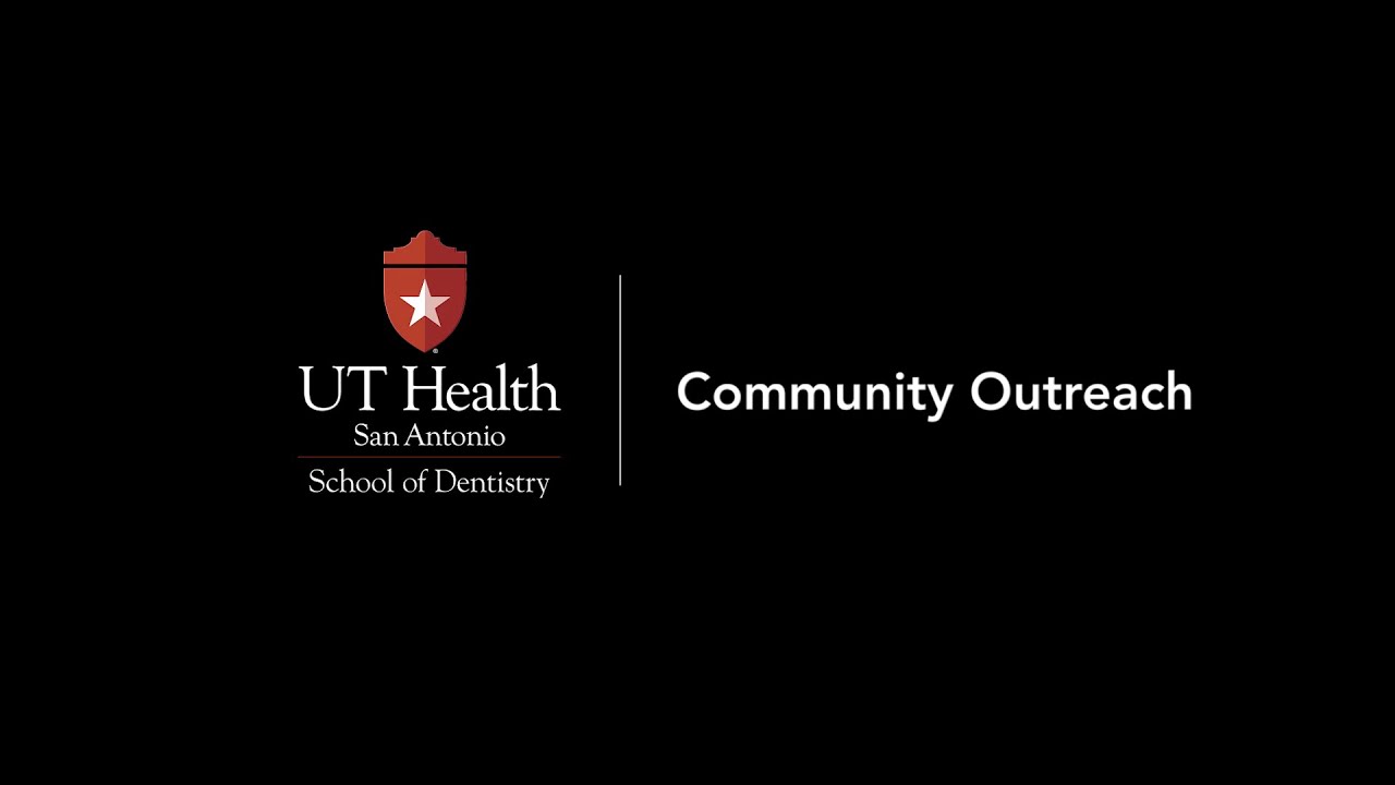 The UT Health San Antonio School of Dentistry Community-Based Outreach Program