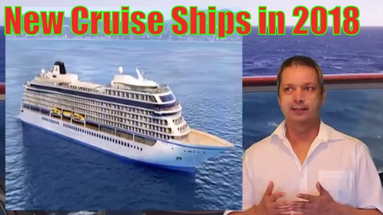 Top 5 new cruise ships in 2018