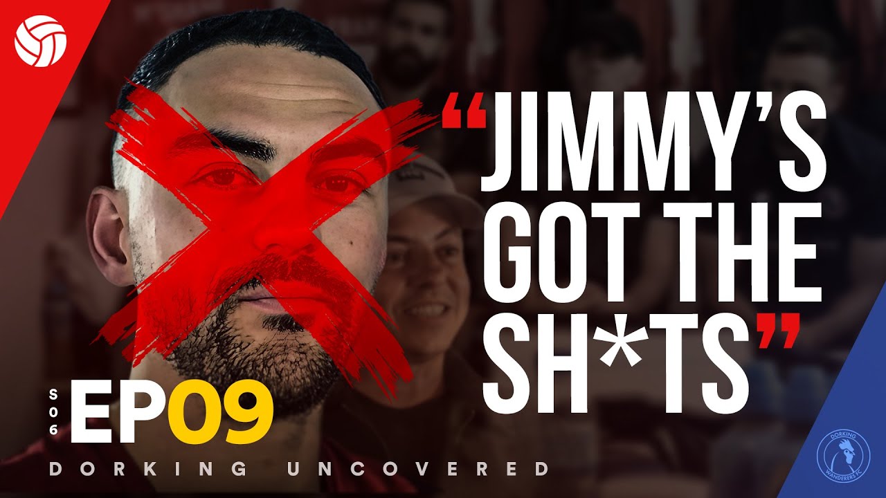 Jimmy's Got The S***s | Dorking Uncovered S6:E9