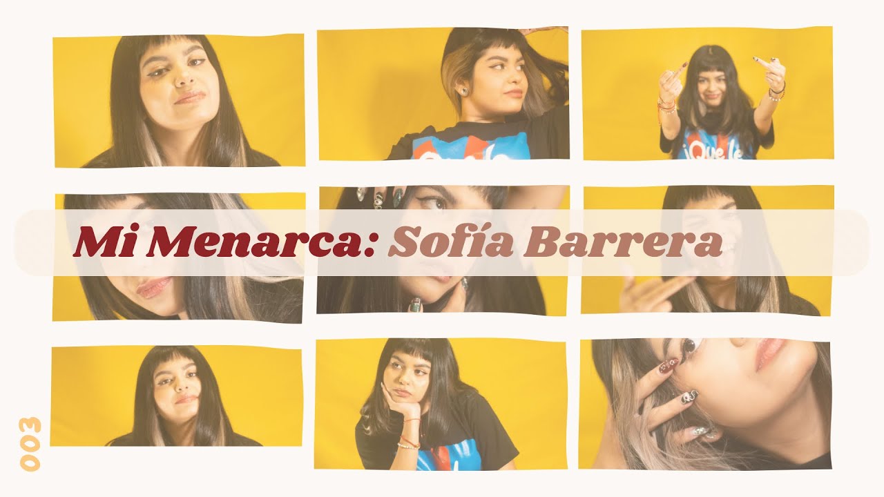 La historia de mi Menarca - Sof&iacute;a Barrera