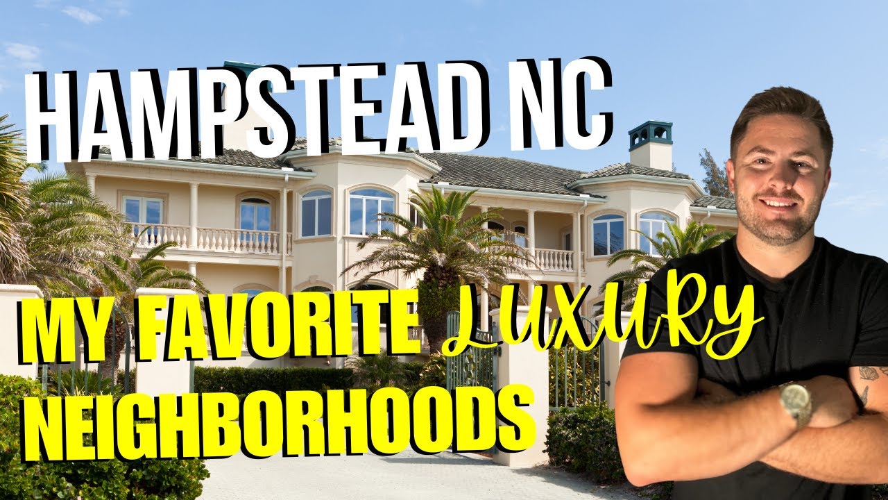 My Favorite Luxury Neighborhoods in Hampstead NC