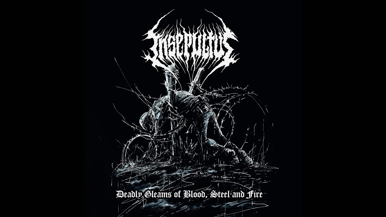 Insepultus - Deadly Gleams of Blood, Steel and Fire (Full Album Premiere)