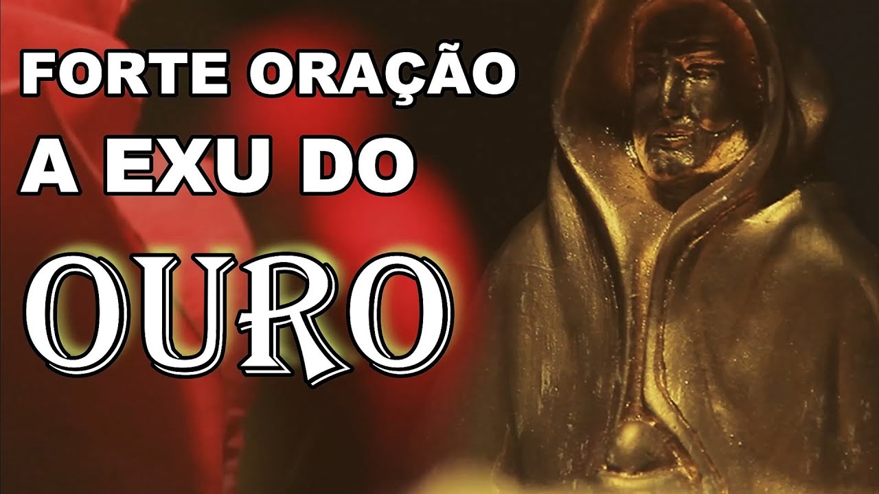 🔱FORTE ORA&Ccedil;&Atilde;O A EXU DO OURO