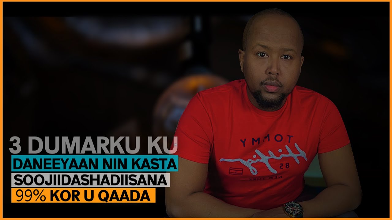 3 Dumarku Daneeyaan nin kastana 99% soojidashadiisha kor u qaada