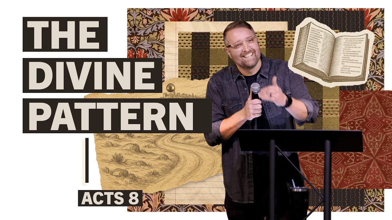 The Divine Pattern | Acts 8:26-40– Go and Find Out