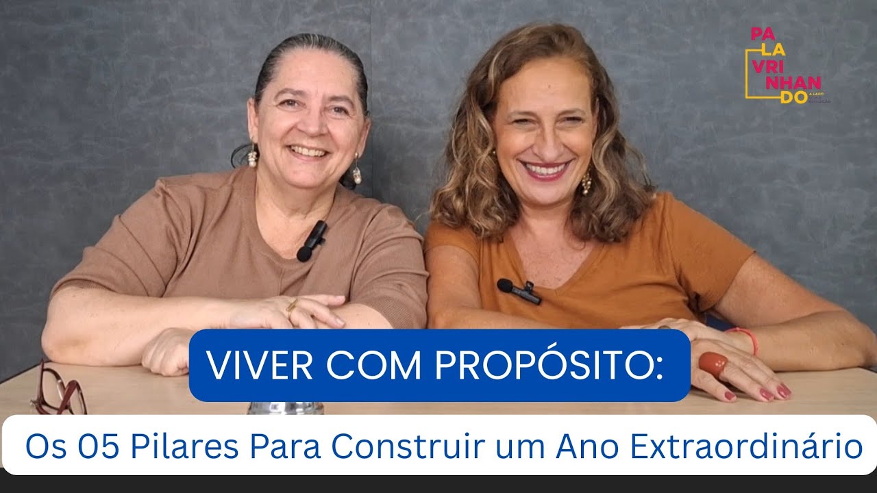 VIVER COM PROPÓSITO | 05 Pilares para Construir um Ano Extraordinário