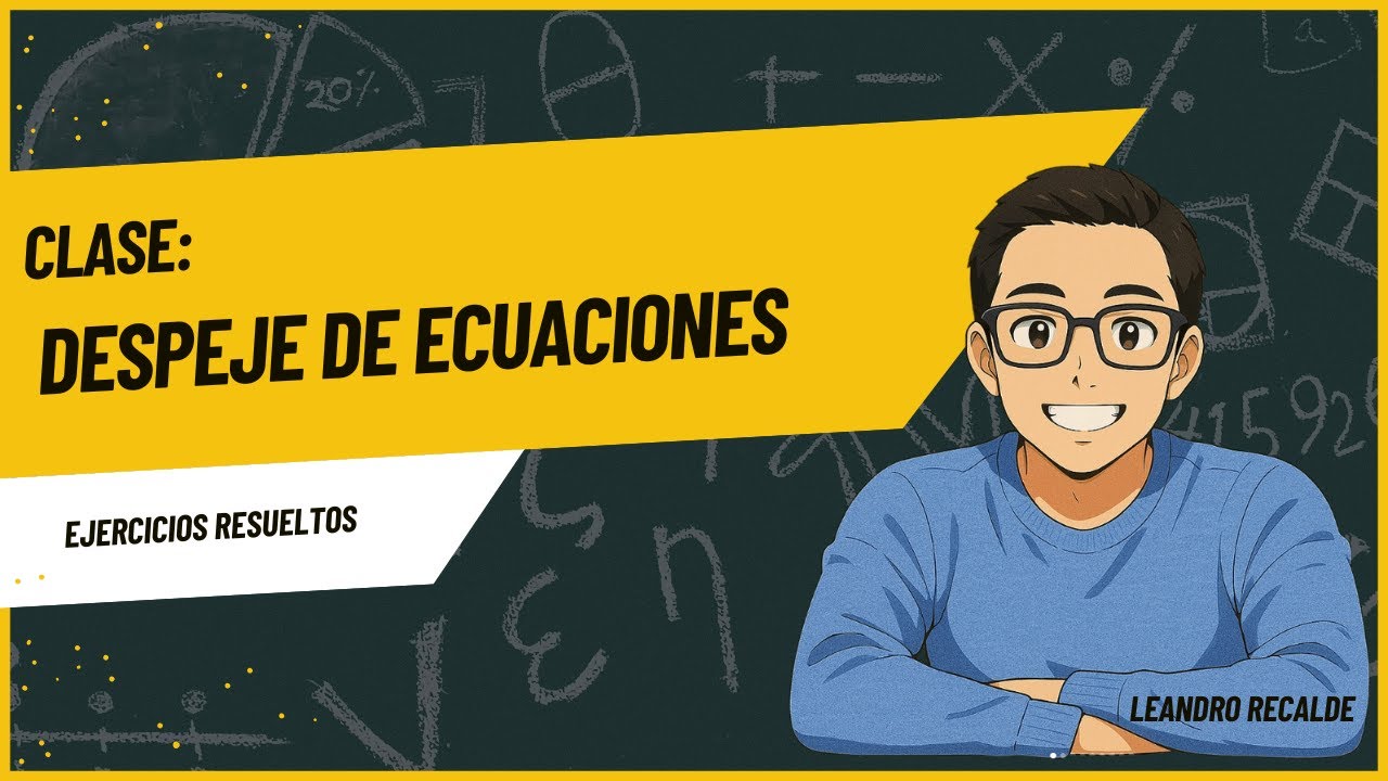 DESPEJE DE ECUACIONES