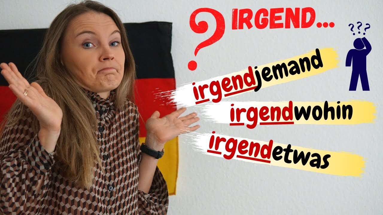 Was ist -irgend...? Deutsch Grammatik b2
