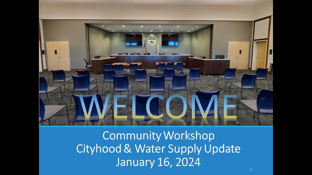 Community Workshop - Cityhood/Water Supply Update 01-16-2024