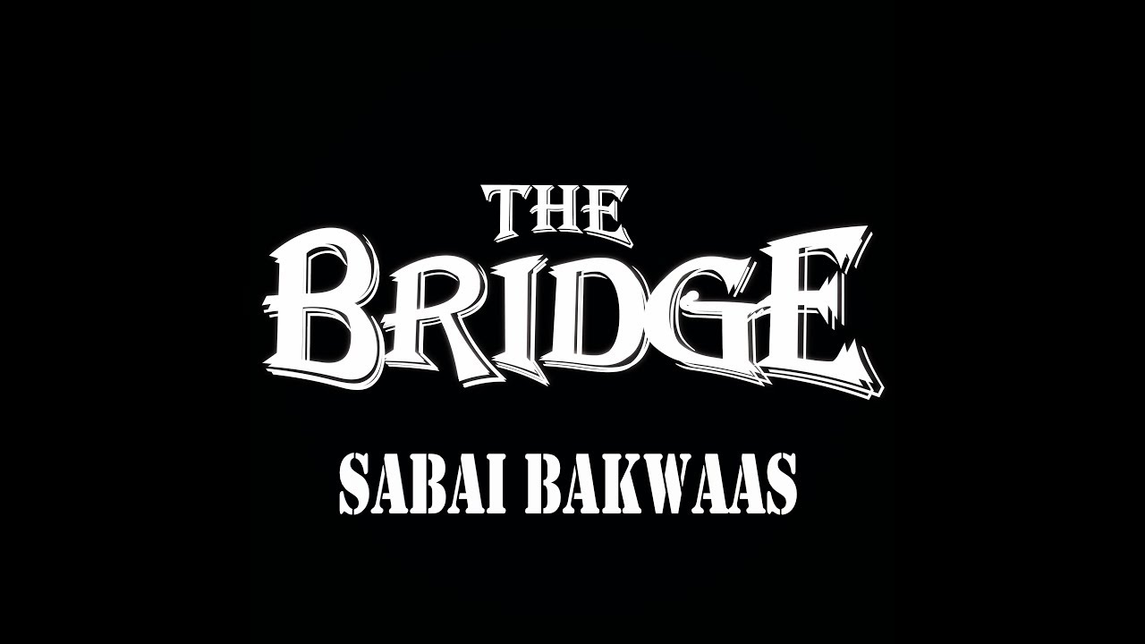 THE Bridge - Sabai Bakwaas (Original) Lyrical Video.