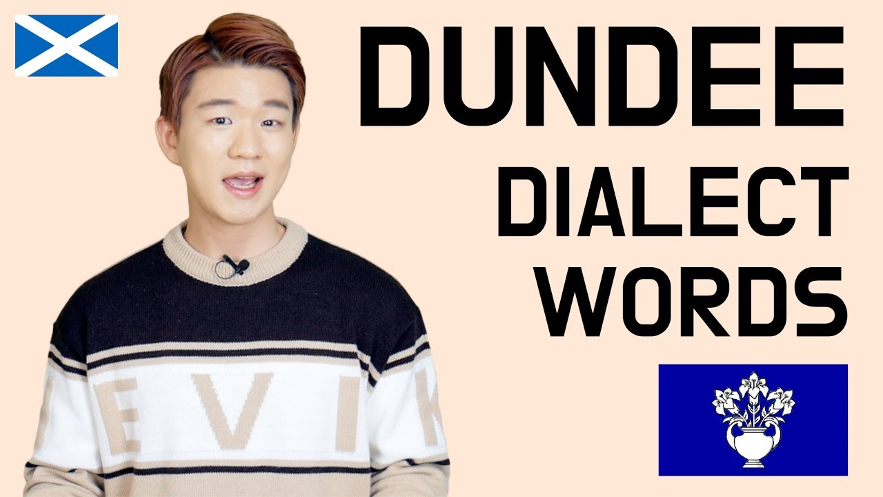 Dundee Dialect(Dundonian) Words [Korean Billy]