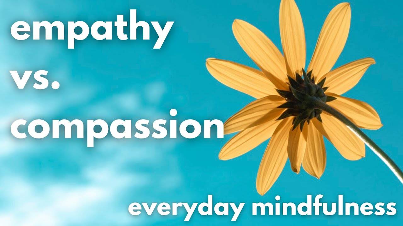 Empathy vs. Compassion