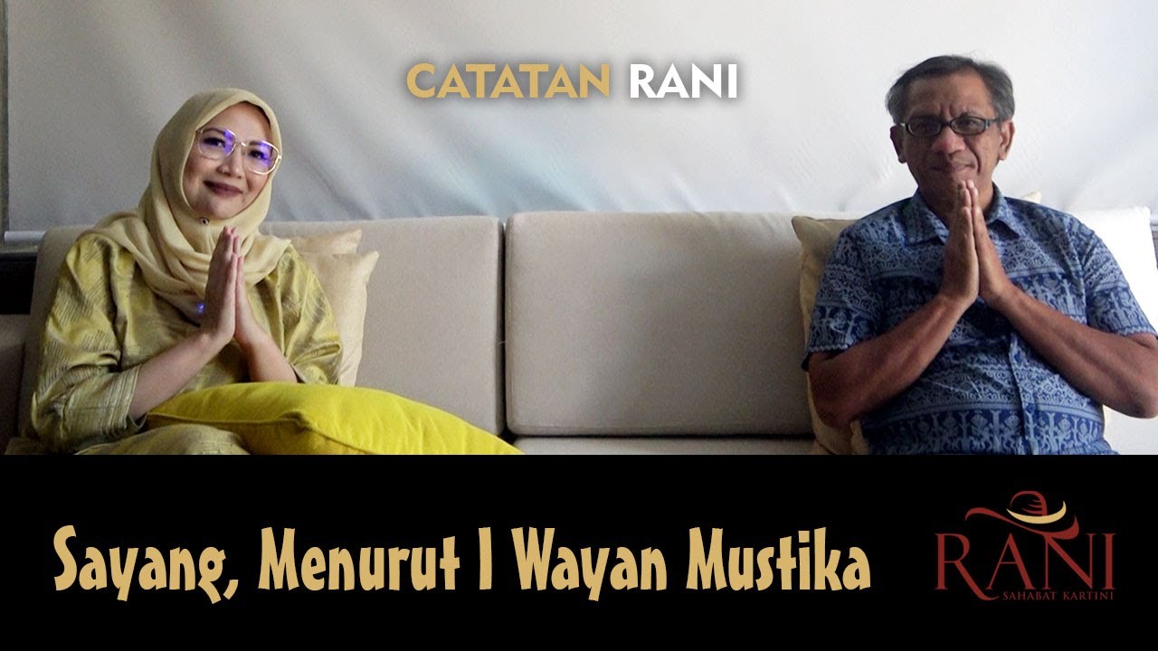 CATATAN RANI: Sayang Menurut I Wayan Mustika