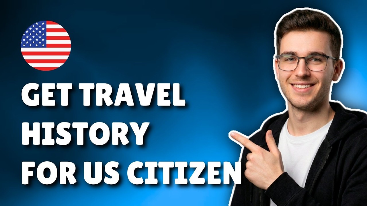 How To Get Travel History For US Citizen (2026) &ndash; Step-By-Step Guide